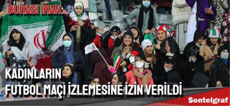 İran’da kadınların futbol maçı izlemesine izin verildi