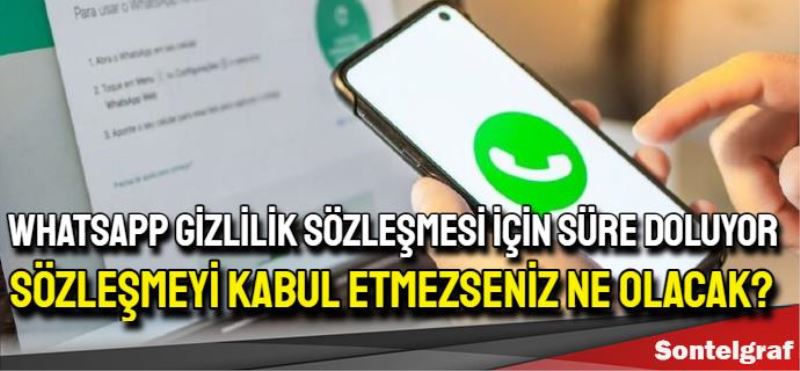 Whatsapp gizlilik sözleşmesi için süre doluyor; Sözleşmeyi kabul etmezseniz ne olacak?